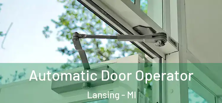 Automatic Door Operator Lansing - MI