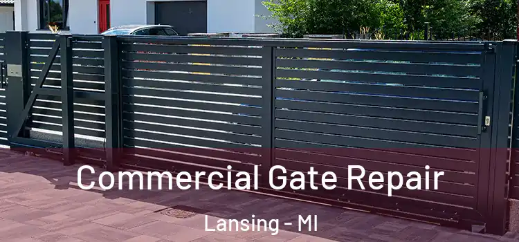 Commercial Gate Repair Lansing - MI