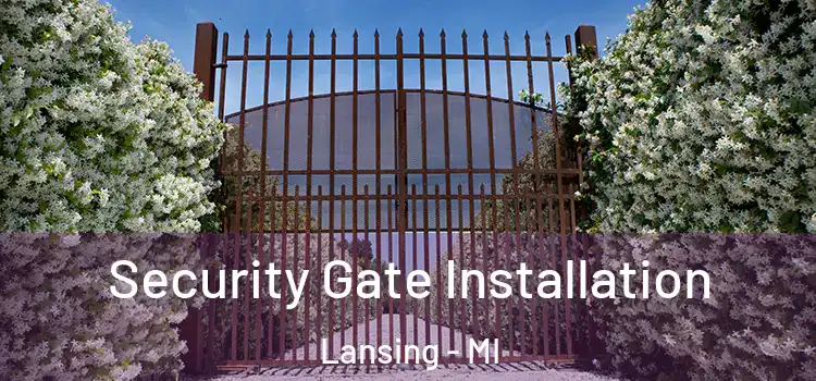 Security Gate Installation Lansing - MI